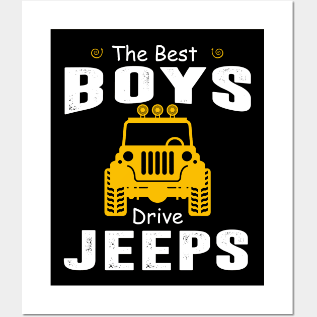 The Best Boys Drive Jeeps Jeep Lover Wall Art by Liza Canida